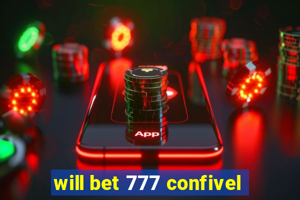 will bet 777 confivel